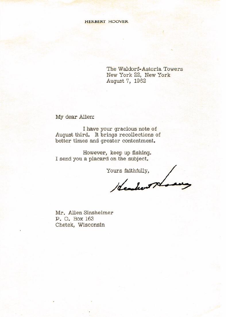 31st President HERBERT HOOVER - Typed Ltr Signed: Herbert Hoover (1875-1965) 31st President. 7 ¼” x 10 ½” typed letter signed, personal stationery, August 7, 1962, to Allen Sinsheimer. “…keep up fishing, I send you a placard on the subject�