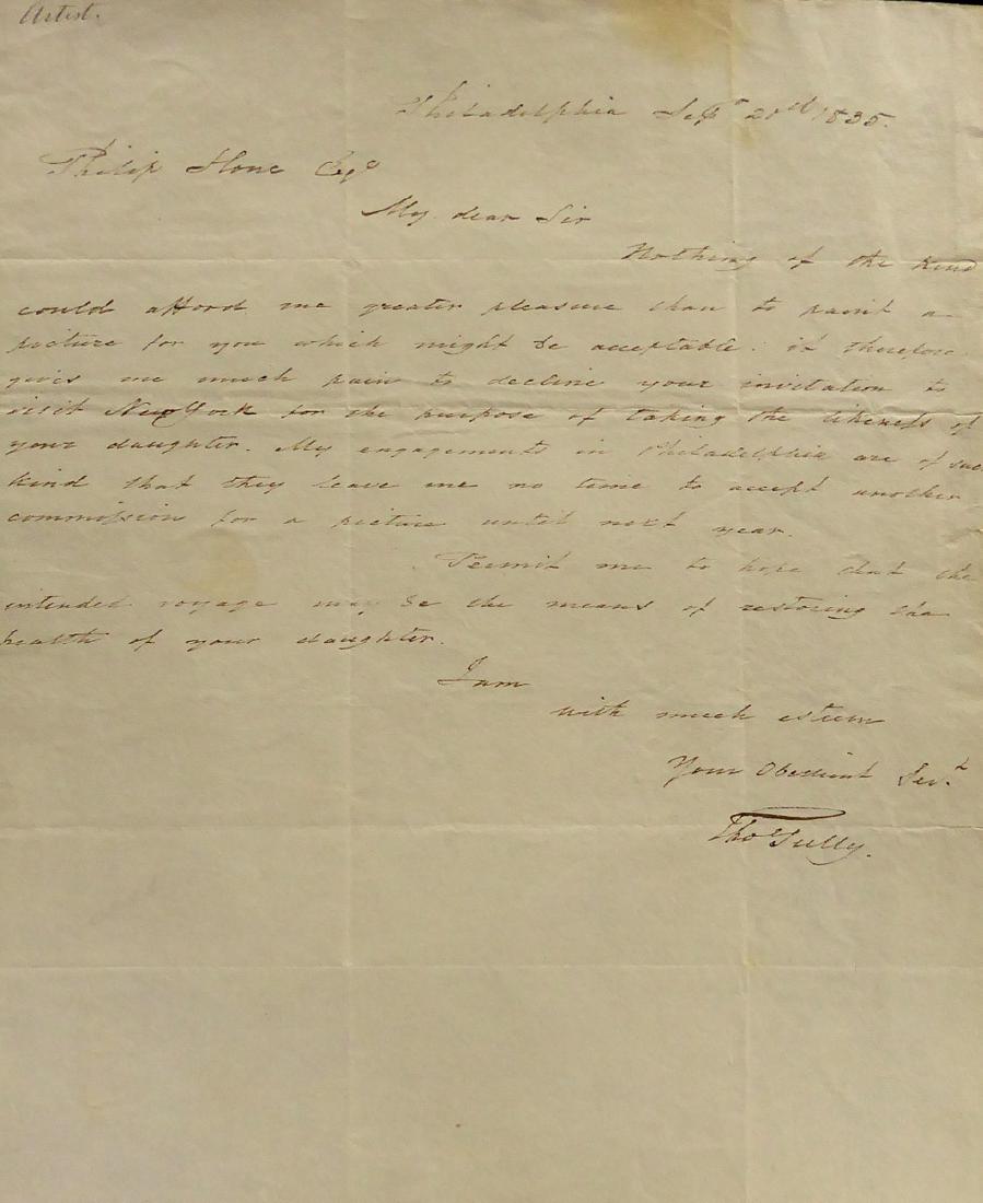 Painter THOMAS SULLY - Autograph Ltr Signed: Thomas Sully (1783-1872) Painter. Sully painted many of the most prominent politicians, clergymen, and military heroes of his era, His fame rests mainly on his exaggeratedly elegant and idealized port