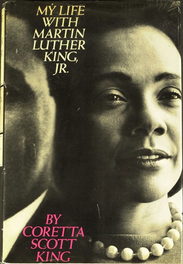 CORETTA SCOTT KING - Her Book Signed 1st Ed: Coretta Scott King (1899-1999) Civil Rights activist. King was the widow of Martin Luther King, Jr. Alongside her husband, she helped lead the African-American Civil Rights Movement in the 1960s. Her