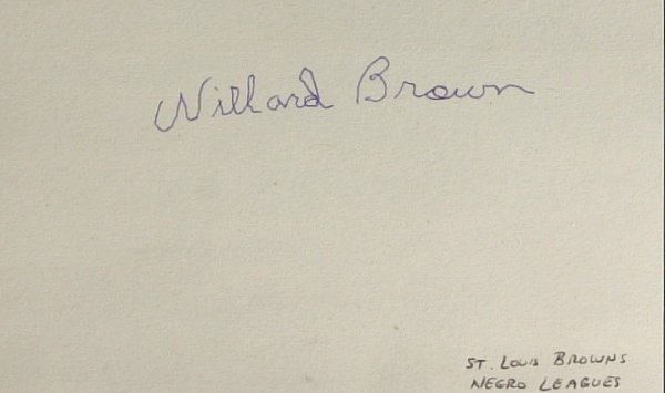 Negro Leagues HOFer WILLARD BROWN - Card Signed: Willard Brown (1915-1996) Brown regularly posted batting averages well above .300, helping the Kansas City Monarchs win six pennants between 1937 and 1946. The slugging outfielder played in eight East