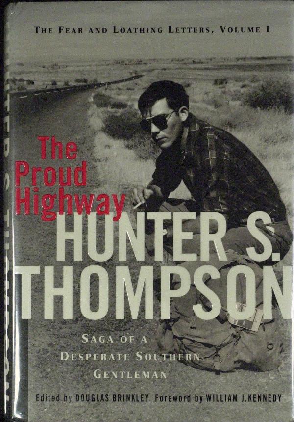 Hunter S. Thompson - The Proud Highway: Hunter S. Thompson. His book, The Proud Highway, Villard, 1997, first edition, signed "H. S. T.," on the title page. The dust jacket is unblemished. Additional Images: