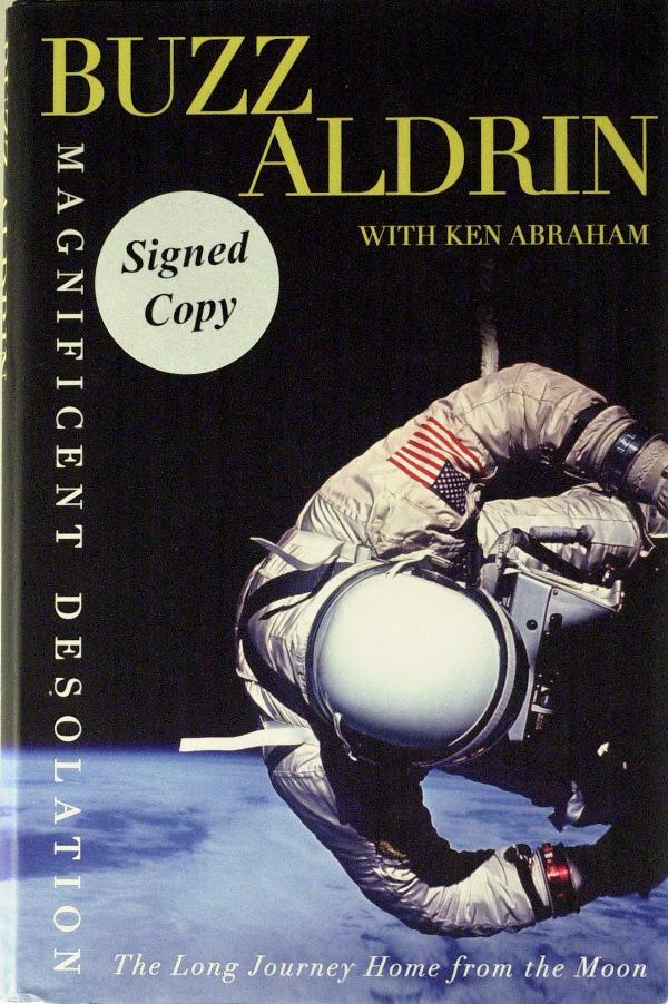 Buzz Aldrin - His Book Signed 1st Edition: Buzz Aldrin. His book, Magnificent Desolation, Harmony Books, 2009, first edition, signed on the title page. The dust jacket is unblemished. Additional Images: