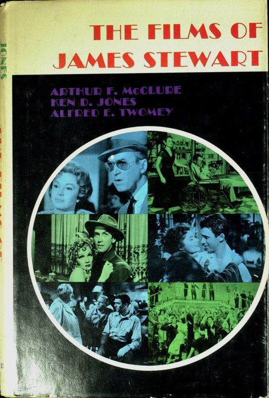 Actor JIMMY STEWART - His Book Signed: James Stewart. The book, The Films of James Stewart, by Ken D. Jones, Arthur F. McClure and Alfred E. Twomey, Castle Books, 1970, signed on the tilte page "To Marc Courtland – With best regards – 