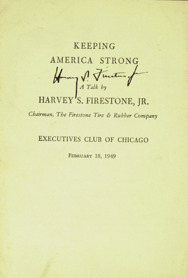 Tire Co CEO HARVEY FIRESTONE, JR - Speech Signed: Harvey Firestone, Jr. (1898-1973) C. E. O. of the Firestone Tire and Rubber Company. Firestone was the son of the company's founder. Havrey, Jr. took over the leadership of the company in 1941. Firest