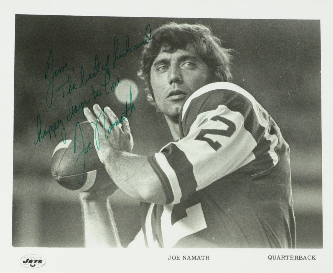 Jets HOF QB JOE NAMATH - Photo Signed: Joe Namath. 10" x 8" black and white photograph, signed in green ink "Jim, The best of luck and happy days to love. Joe Namath.