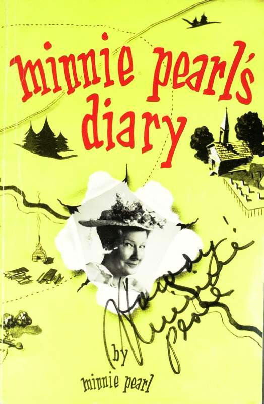Country Comedienne MINNIE PEARL - Her Book Signed: Minnie Pearl (1912-1996) Country comedienne. Pearl appeared at the Grand Ole Opry for more than fifty years and on the television show Hee Haw from 1969 to 1991. She always dressed in style less “do