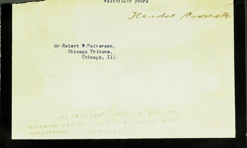 THEODORE ROOSEVELT-TLS and Two Campaign Pins: Theodore Roosevelt (1858-1919) 26th President. 7” x 4 ½” concluding portion of a typed letter signed, mourning stationery, to Robert W. Patterson. Includes a Bull Moose campaign pin, a Progressiv