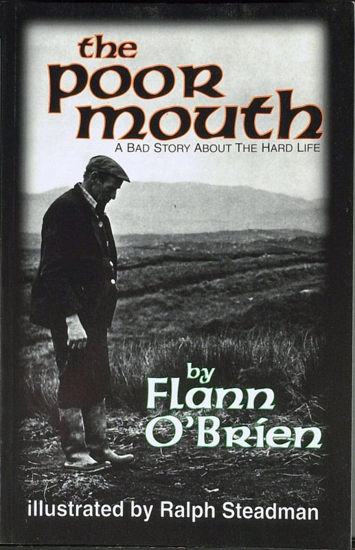 British Cartoonist RALPH STEADMAN - His Book Signe: Ralph Steadman. The paperback book, The Poor Mouth, by Flann O’Brien, illustrated by Steadman, Dalkey Archive 1998, signed on the title page, “Stephen Parr from Ralph Steadman 2006.” Unblemished