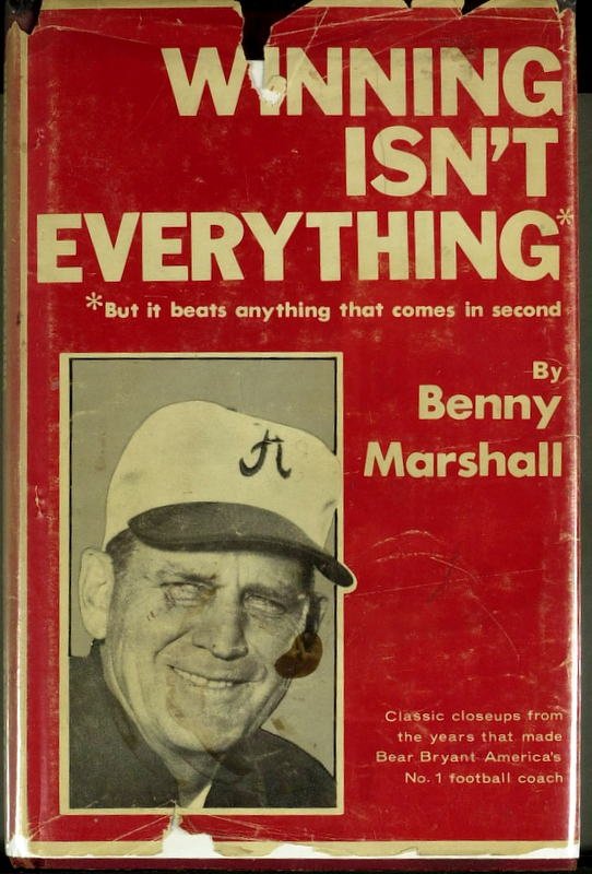 Bama's PAUL "BEAR" BRYANT - His Book Signed : Paul “Bear” Bryant (1913-1983) Coach. Bryant coached at Alabama for 25 years, winning six national titles. The book, Winning Isn’t Everything, by Benny Marshall, The Parthenon Press, 1964, first
