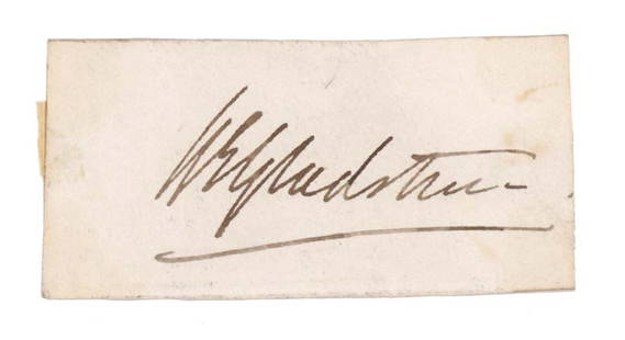 Gladstone, William - Cut Signature: WILLIAM EWART GLADSTONE (1809 - 1898) British Liberal Party statesman and four times Prime Minister. Signature “William Gladstone”. 2 1/2” x 1 1/4”. Mounting trace on verso. Fine.