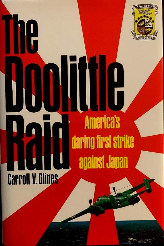 The Doolittle Raid Signed by (1) Member of the Raid: The Doolittle Raid by Carroll Glines, Schiffler Military/Aviation History, 1991. The book and dust jacket are in very good condition. The book details America’s first strike against Japan in WWII or