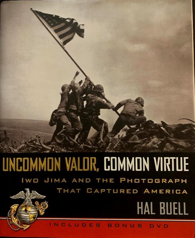 Uncommon Valor, Common Virtue Signed by (3) Iwo Jima Veterans: Uncommon Valor, Common Virtue by Hal Buell, Berkley Caliber, 2006 First Edition. The book details the battle for Iwo Jima. There is also a DVD included inside the book. The book has been signed by (3)