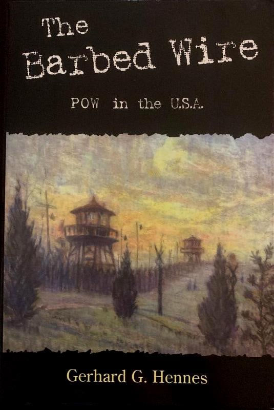 The Barbed Wire  Signed by Author and POW Gerhard Hennes (1 of 2)