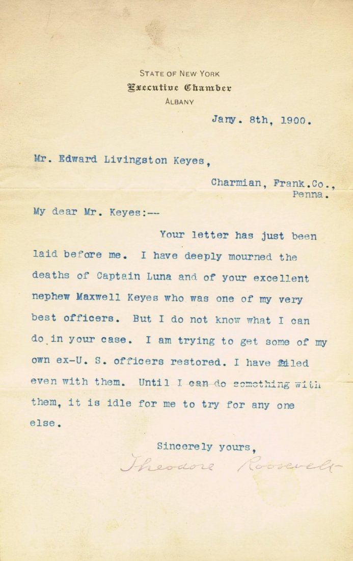 26th President (THEODORE ROOSEVELT) - TLS: (Theodore Roosevelt) (1858-1919) 26th President. 5 ¾” x 9” typed letter signed, with stamped signature, Executive Chamber, January 8, 1900, to Edward Livingston Keyes. “…I have deeply mourned