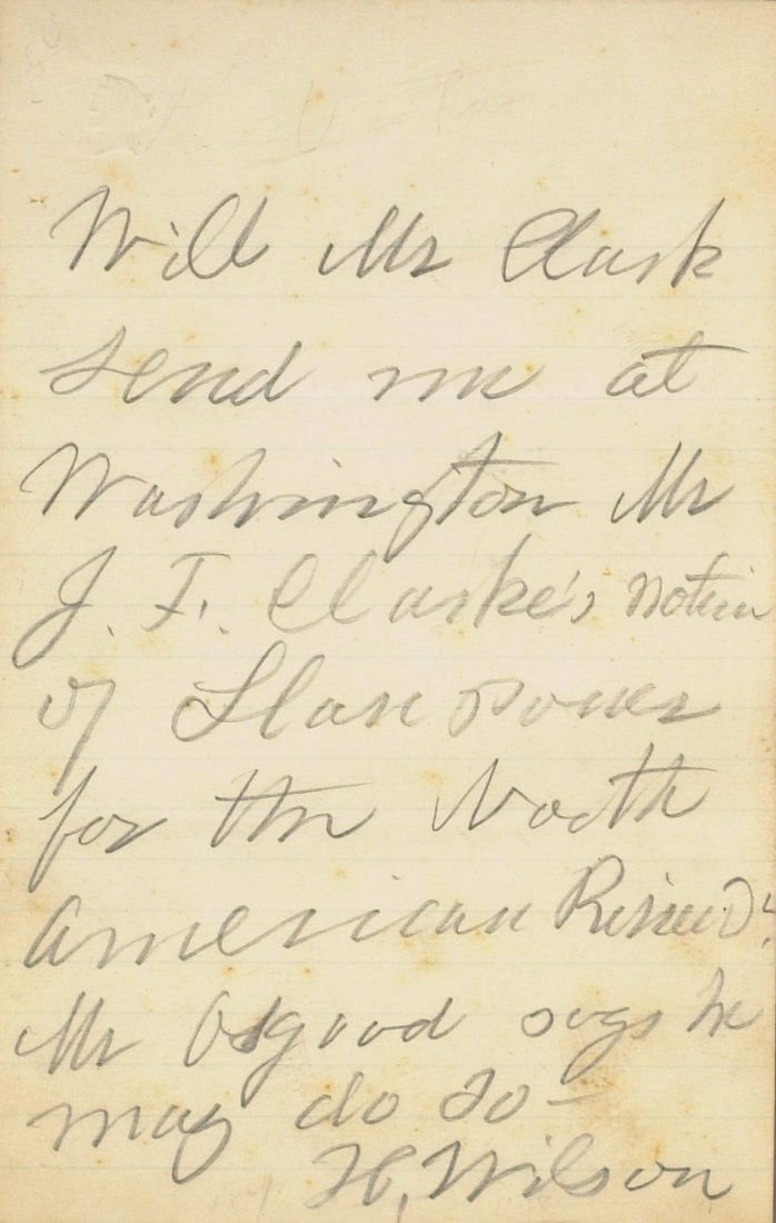Grant's Vice Pres HENRY WILSON - Autograph Ltr Signed: Henry Wilson (1812-1875) 18th Vice President of the United States (1873–1875) serving with Ullysses S. Grant and a Senator from Massachusetts (1855–1873). Before and during the Civil War, he was a