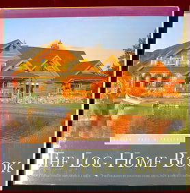 The Log Home Book: Design, Past & Present, 1995 by Arthur Thiede, Cindy Tiepner-Thiede
