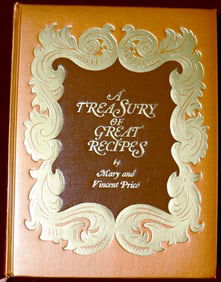 A Treasury of Great Recipes Hardcover – Illustrated, 1974 by Mary Price and Vincent Price