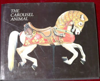 The Carousel Animal by Tobin Fraley, and photography by Gary Sinick Hardcover