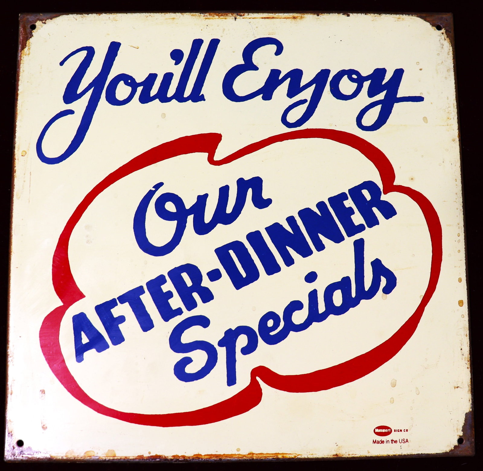 Vintage You'll Enjoy-After-Dinner Specials Mummert Metal Sign: Vintage You'll Enjoy-After-Dinner Specials Mummert Metal Sign DIMENSIONS: Height: 11.30 inch / 29 cm Lengt