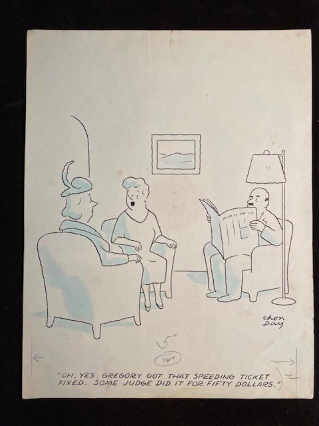 Chon Day Original Cartoon New Yorker: Original Cartoon with artist notes. Chauncey Addison Day (Chon Day) Chon Day was an American magazine gag cartoonist, whose slightly sardonic depictions of everyday (family) life have work appeared in