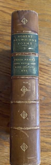 The Poetical Works of Robert Browning Vol. II: The Poetical Works of Robert Browning, Vol II, published New York Macmillan and Co. 1894. 305 pages. Includes Pippa Passes, King Victor and King Charles, A Soul's Tragedy, Men and Women, and more. FRE