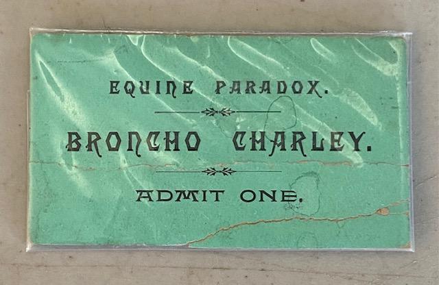 Equine Paradox Broncho Charley Ticket: RARE Historic rodeo Equine Paradox. Broncho Charley. Admit One Ticket. 3.5"x2" FREE DOMESTIC SHIPPING