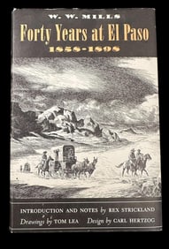 Forty Years At El Paso 1898-1958 By W. W. Mills Signed by Tom Lea, Carl Hertzog, Strickland