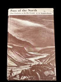 "Pass Of the North: Four Centuries on the Rio Grande" Signed C.L. Sonnichsen First Edition 1968