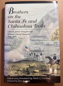 First Edition Hardback Book - Brothers on the Santa Fe and Chihuahua Trails