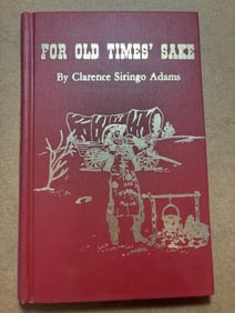 Signed Hardcover Book - For Old Times Sake by Clarence Siringo Adams