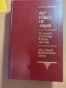 First Edition Harcover Book - By Force of Arms: The Journals of Don Diego de Vargas 1691-1693