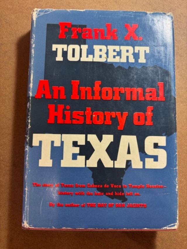 First Edition Hardcover Book - An Informal History of Texas by Frank X. Tolbert: First Edition Hardcover Book - An Informal History of Texas by Frank X. Tolbert. 1961. Measures 5.75" x 8.5" x 1.5".