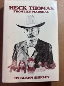 First Printing Hardcover Book - Heck Thomas-Frontier Marshall by Glenn Shirley