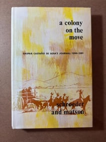 Signed Hardback Book - A Colony on the Move, Gaspar Costano De Sosa's Journal 1590-1591
