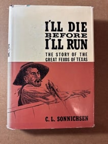 Signed Hardback Book - I'll Die Before I'll Run: The Story of the Great Feuds of Texas