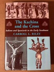 Hardback Book - The Kachina and the Cross by Carroll L. Riley