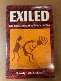 Signed Softback Book - Exiled The Tigua Indians of Ysleta del Sur by Randy Lee Eickhoff