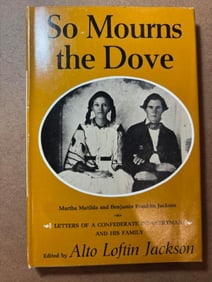 Signed First Edition Hardback Book - So Mourns the Dove by Alto Loftin Jackson