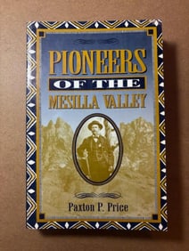 First Printing Softback Book - Pioneers of the Mesilla Valley by Paxton Price