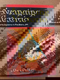 Signed Hardback Book - Avenging Victrio - A Novel of Apache Insurgency in New Mexico 1881