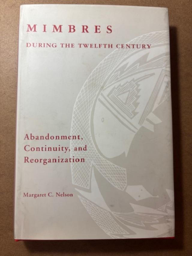 First Printing Hardback Book - Mimbres During the Twelfth Century by Margaret C. Nelson: First Printing Hardback Book - Mimbres During the Twelfth Century by Margaret C. Nelson. Third Printing 1981. Measures 6" x 9" x 1".
