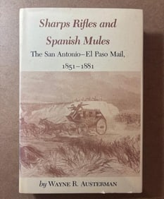 First Edition Hardback - Sharps Rifles and Spanish Mules: The San Antonio-El Paso Mail