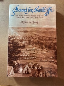 Softcover Book - Bound for Santa Fe - The Road to New Mexico and the American Conquest