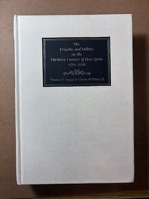 Hardback Book - The Presidio and Militia on the Northern Frontier of New Spain 1570-1700