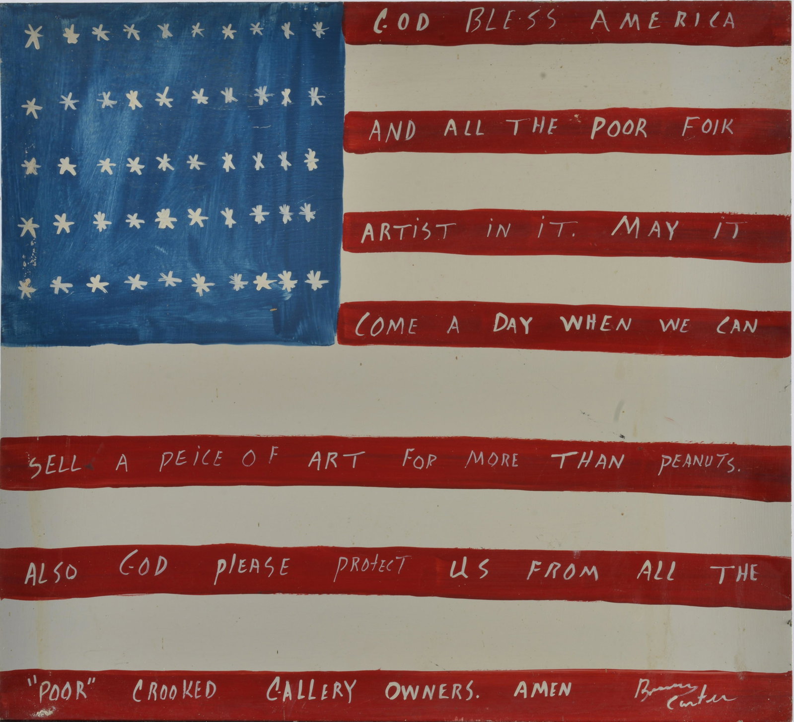 Benny Carter Message Art American Flag: What Benny felt about art dealers. Painted the American flag - Paint on wood. 17 3/4" x 16"