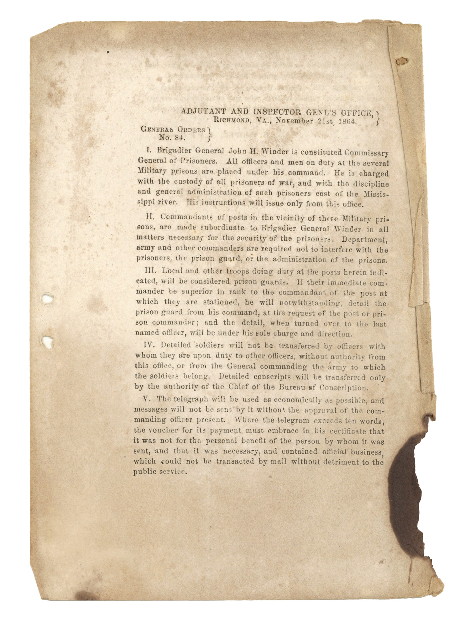 Confederate Orders on Prisoners 1864: Confederate imprint “General Orders No. 84” November 21, 1864, Richmond, Virginia, issued by Inspector General Cooper, and reads in part: “…Brigadier General John H. Winder is constituted 
