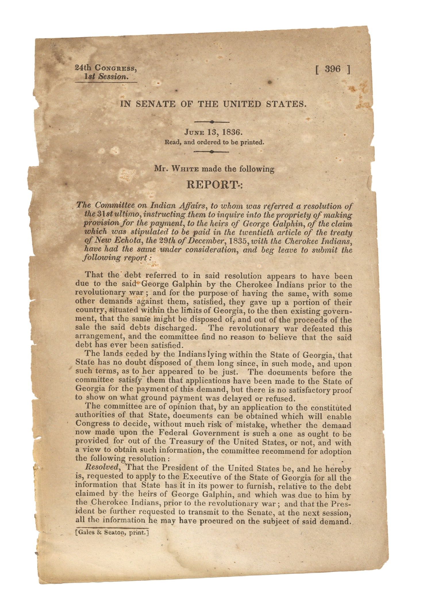 Imprint Cherokees and the Revolutionary War: Congressional imprint 1pp. Octavo, June 13, 1836, “The Committee on Indian Affairs, to whom was referred a resolution…instructing them to inquire into the propriety of making provision for the pay
