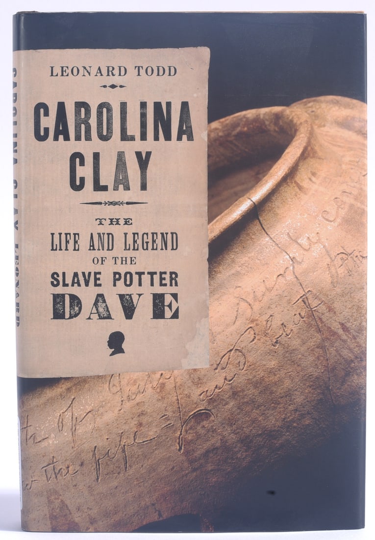 Carolina Clay Pottery Reference Book: 7"x10" "Carolina Clay: The Life and Legend of the Slave Potter Dave" by Leonard Todd. Hardcover reference book devoted to the life, history and pottery of celebrated enslaved South Carolina potter