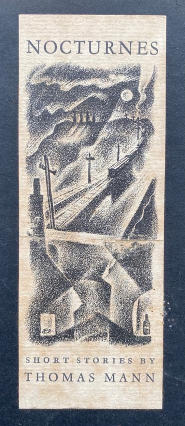 Nocturnes with lithographs by Lynd Ward: Lynd WARD (artist, 1905-1985). - Thomas MANN (1875-1955). Nocturnes with lithographs by Lynd Ward Lynd Kendall WARD (artist, 1905-1985). - Thomas MANN (1875-1955). Thomas Mann Nocturnes with lithograp