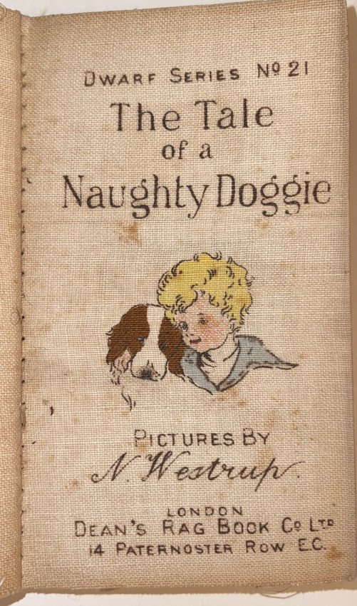 CHILDREN'S BK A Naughty Doggie. Dean's Rag Books.: Offered for sale by John Bale Books LLC. -- jbalebooks@gmail.com Pictures by N. Westrup.(JUVENILE). A naughty doggie. Dean's Rag Books.